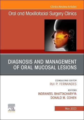 Cover image for Diagnosis and Management of Oral Mucosal Lesions, An Issue of Oral and Maxillofacial Surgery Clinics of North America: Volume 35-2