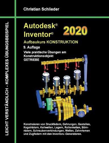 Cover image for Autodesk Inventor 2020 - Aufbaukurs Konstruktion: Viele praktische UEbungen am Konstruktionsobjekt Getriebe