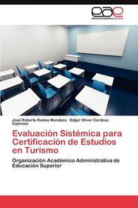 Cover image for Evaluacion Sistemica para Certificacion de Estudios en Turismo