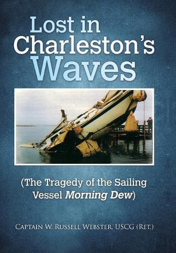 Cover image for Lost in Charleston's Waves: The Tragedy of the Sailing Vessel Morning Dew