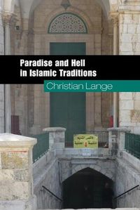 Cover image for Paradise and Hell in Islamic Traditions