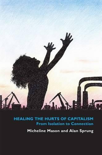 Healing the Hurts of Capitalism: From Isolation to Connection