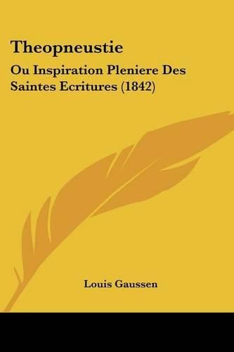 Cover image for Theopneustie: Ou Inspiration Pleniere Des Saintes Ecritures (1842)
