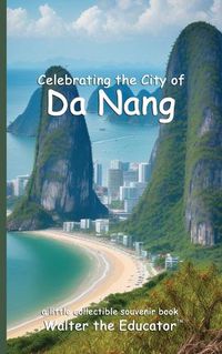 Cover image for Celebrating the City of Da Nang