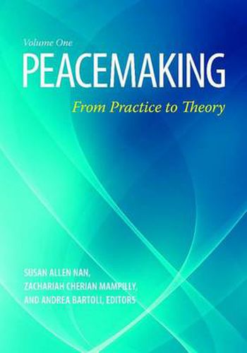 Peacemaking [2 volumes]: From Practice to Theory