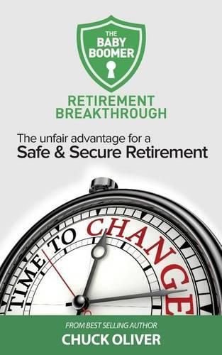 Cover image for The Baby Boomer Retirement Breakthrough: The Unfair Advantage for a Safe & Secure Retirement