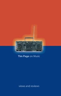 Cover image for Tim Page on Music: Views and Reviews