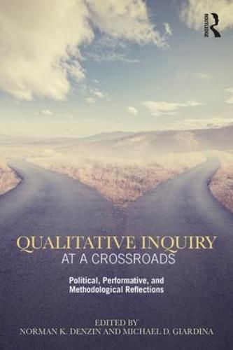 Cover image for Qualitative Inquiry at a Crossroads: Political, Performative, and Methodological Reflection