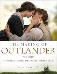 Cover image for The Making of Outlander: The Series: The Official Guide to Seasons Three and Four