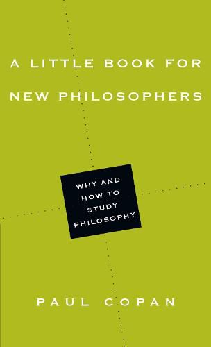 Cover image for A Little Book for New Philosophers - Why and How to Study Philosophy