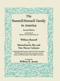 Cover image for The Bunnell / Bonnell Family in America, Second Edition: William Bunnell of Massachusetts Bay and New Haven Colonies, Comprising Full Accounts of the