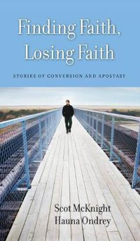 Cover image for Finding Faith, Losing Faith: Stories of Conversion and Apostasy