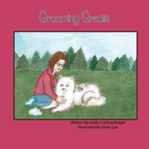 Cover image for Grooming Gracie: A Children's Book About a Samoyed Dog