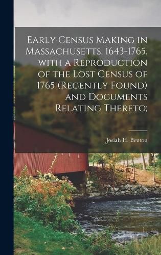 Cover image for Early Census Making in Massachusetts, 1643-1765, With a Reproduction of the Lost Census of 1765 (recently Found) and Documents Relating Thereto;