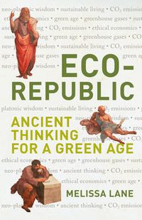 Cover image for Eco-Republic: Ancient Thinking for a Green Age