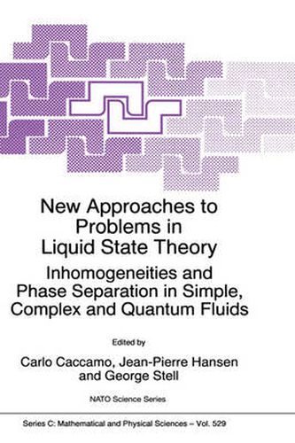 New Approaches to Problems in Liquid State Theory: Inhomogeneities and Phase Separation in Simple, Complex and Quantum Fluids