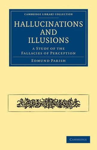 Cover image for Hallucinations and Illusions: A Study of the Fallacies of Perception