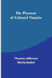 Cover image for The Planters of Colonial Virginia