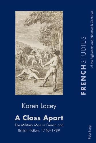 Cover image for A Class Apart: The Military Man in French and British Fiction, 1740-1789