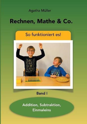 Cover image for Rechnen, Mathe & Co.: Addition, Subtraktion, Einmaleins - So funktioniert's - Band I