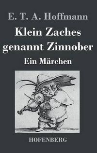 Cover image for Klein Zaches genannt Zinnober: Ein Marchen