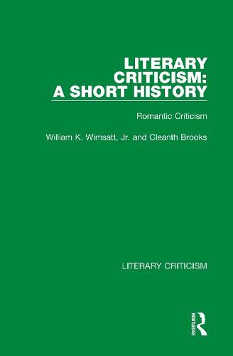 Literary Criticism: A Short History: Romantic Criticism