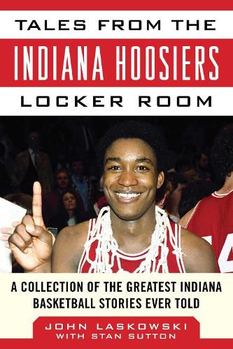 Cover image for Tales from the Indiana Hoosiers Locker Room: A Collection of the Greatest Indiana Basketball Stories Ever Told