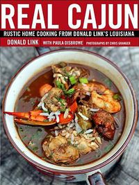 Cover image for Real Cajun: Rustic Home Cooking from Donald Link's Louisiana: A Cookbook