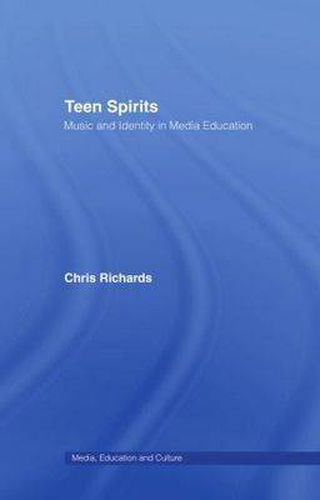 Cover image for Teen Spirits: Music and Identity in Media Education