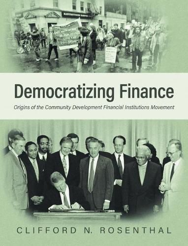 Democratizing Finance: Origins of the Community Development Financial Institutions Movement