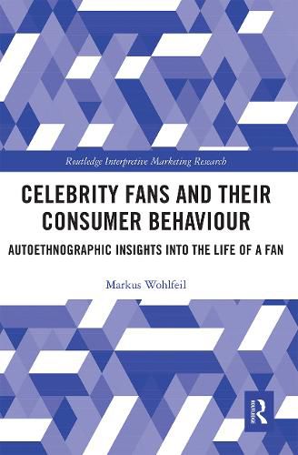 Cover image for Celebrity Fans and Their Consumer Behaviour: Autoethnographic Insights into the Life of a Fan