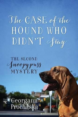 Cover image for The Case of the Hound Who Didn't Stay: The Second Snoopypuss Mystery