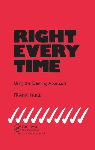 Cover image for Right Every Time: Using the Deming Approach