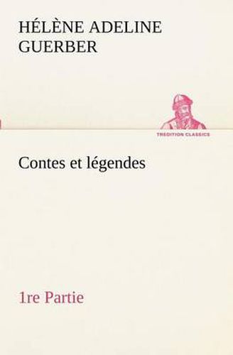 Cover image for Contes et legendes 1re Partie