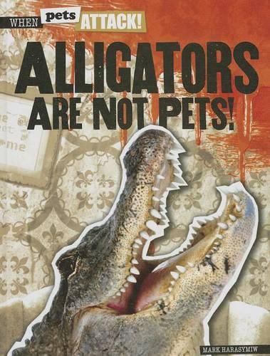 Cover image for Alligators Are Not Pets!