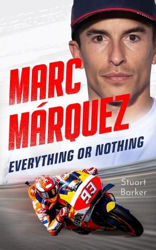 Cover image for Marc Marquez: Everything or Nothing