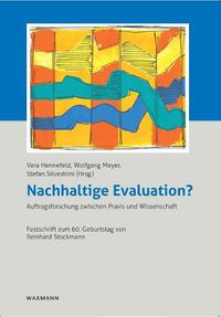 Cover image for Nachhaltige Evaluation?: Auftragsforschung zwischen Praxis und Wissenschaft. Festschrift zum 60. Geburtstag von Reinhard Stockmann