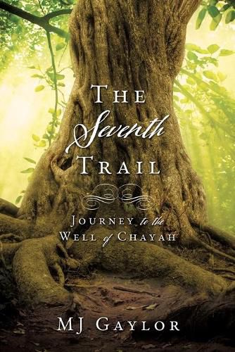 Cover image for The Seventh Trail: Journey to the Well of Chayah