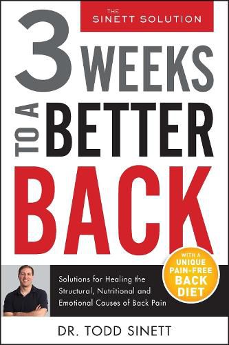 Cover image for 3 Weeks To A Better Back: Solutions for Healing the Structural, Nutritional, and Emotional Causes of Back Pain
