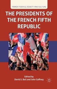 Cover image for The Presidents of the French Fifth Republic