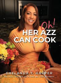 Cover image for Oh! Her Azz Can Cook