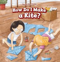 Cover image for How Do I Make a Kite?