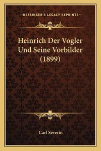 Cover image for Heinrich Der Vogler Und Seine Vorbilder (1899)