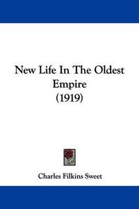 Cover image for New Life in the Oldest Empire (1919)