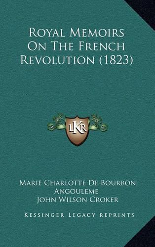 Royal Memoirs on the French Revolution (1823)