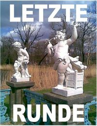 Cover image for Letzte Runde: Livelyrik & Experimentelle Chansons fur u.a. DAS RILKE RADIKAL & HOLZHUND und andere Rilke-Hommagen 1994-2010