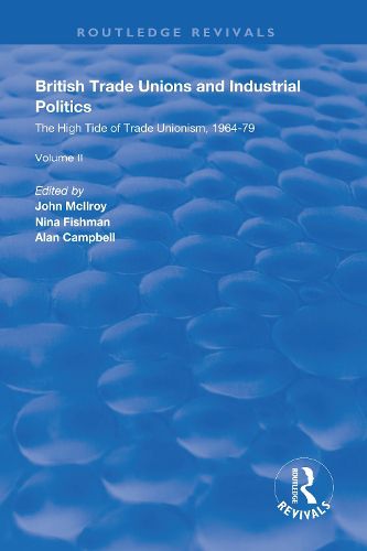 Cover image for British Trade Unions and Industrial Politics: The High Tide of Trade Unionism, 1964-79