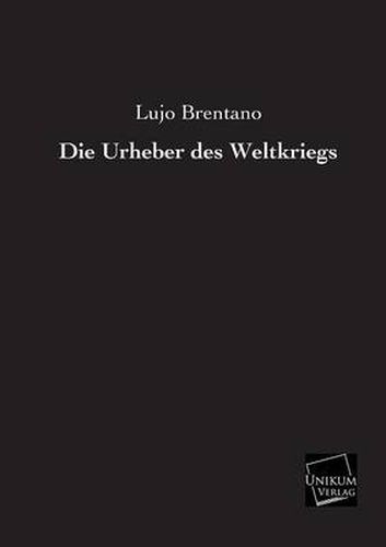 Die Urheber Des Weltkriegs