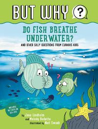 Cover image for Do Fish Breathe Underwater? #2: And Other Silly Questions from Curious Kids