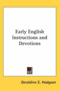 Cover image for Early English Instructions and Devotions